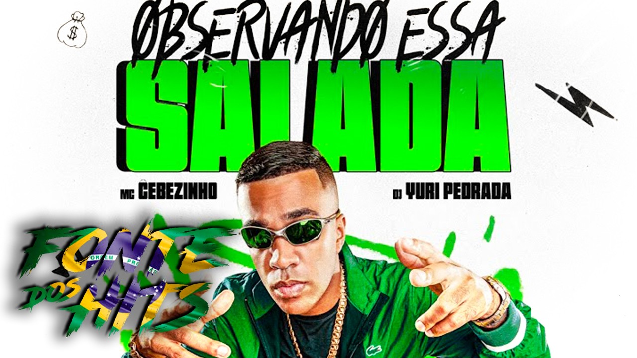 EU SÓ DE CANTO OBSERVANDO ESSA SALADA - MC Cebezinho (Vídeo Oficial)