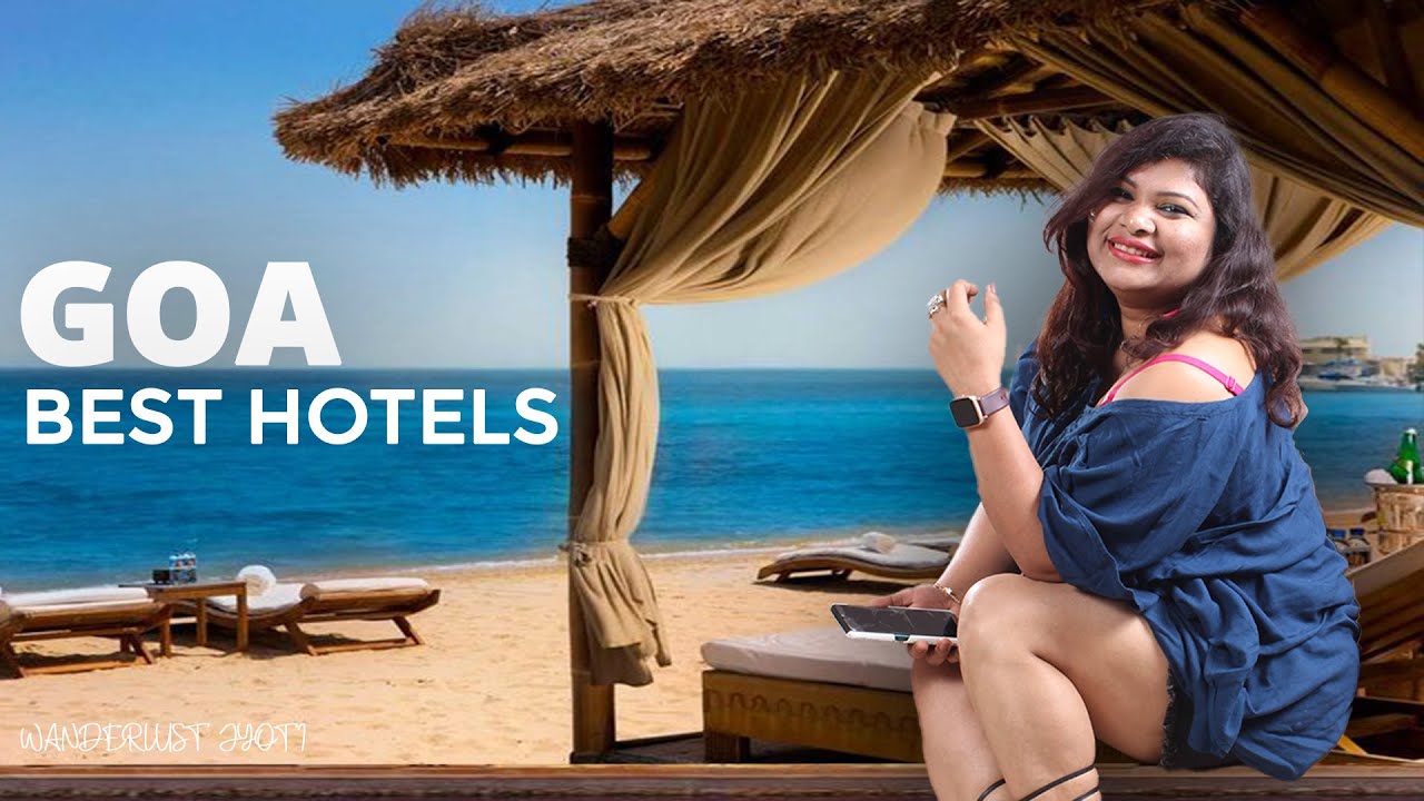 Top 10 best romantic hotels and resorts near beach goa |best hotels to stay in goa| Wanderlust jyoti
