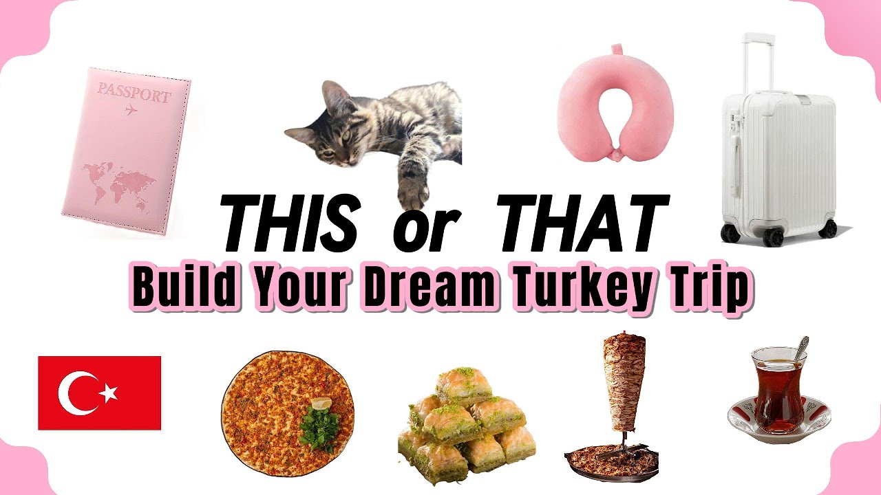 Build Your Dream Turkey Trip ✈️🧿🌊✨ | This or That