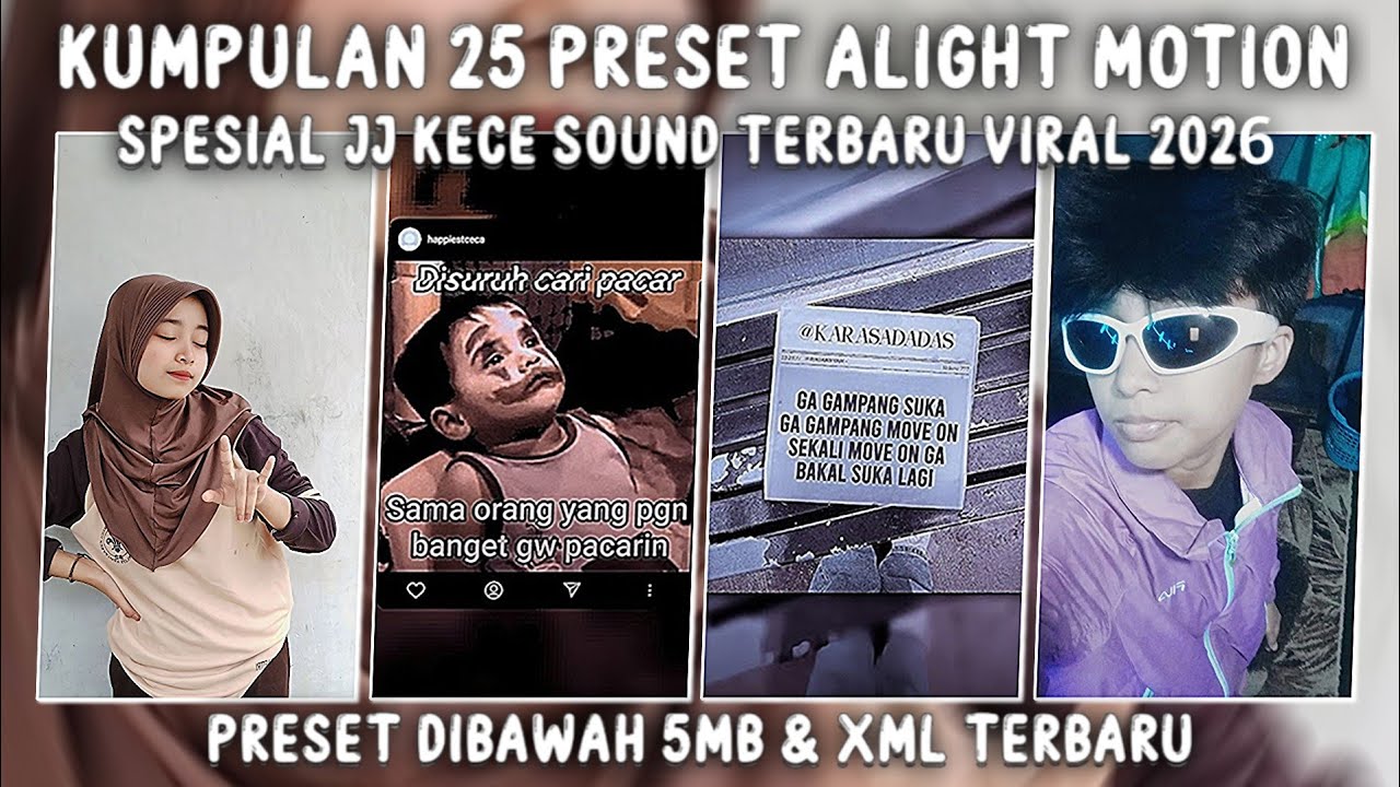 KUMPULAN 25 PRESET ALIGHT MOTION KECE TERBARU 2025 TREND JJ VIRAL TIKTOK DI BAWAH 5MB