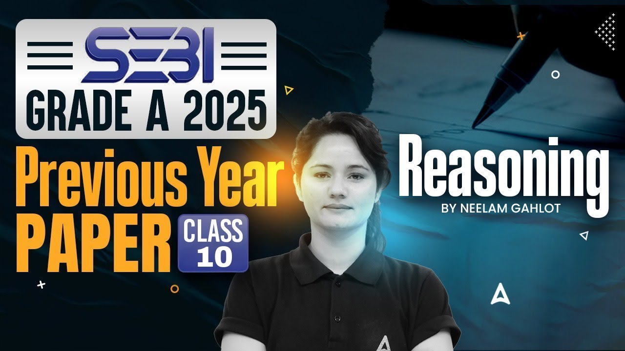 SEBI Grade A Reasoning 2025 | Previous Year Questions | Class-10 | SEBI Grade A Free Classes