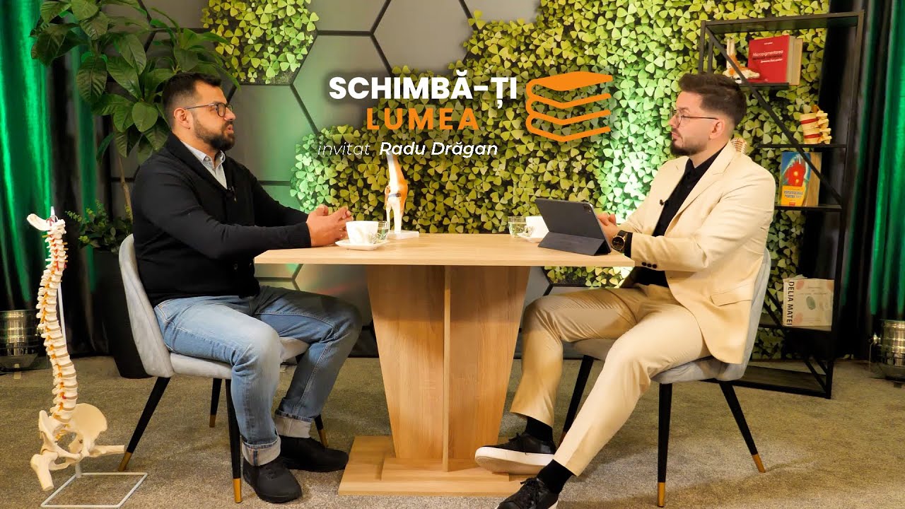 Dezechilibre musculo-scheletale explicate de Radu Drăgan. Partea 2. Podcast Schimbă-ți Lumea