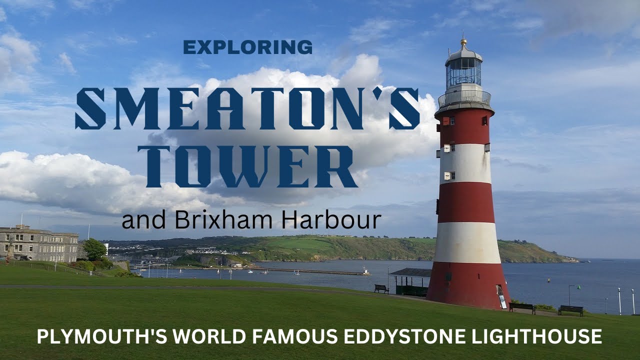 Visiting Smeaton’s Tower in Plymouth - The most famous lighthouse in the world??