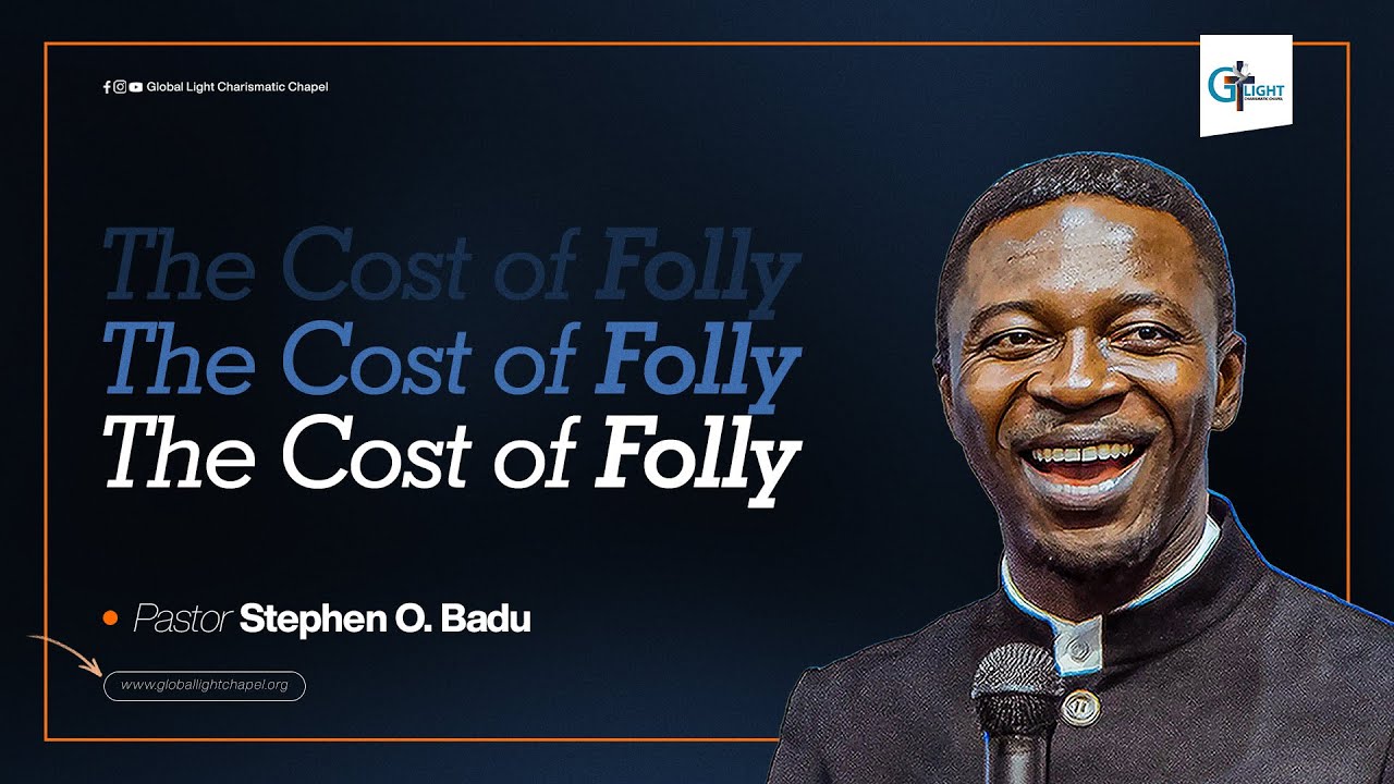 The Cost of Folly  @globaljesusoutreach