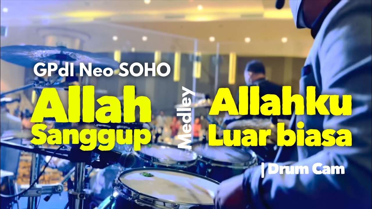 Allah Sanggup  MEDLEY Allah ku luar biasa I Drum Cam (GPdI Neo Soho)