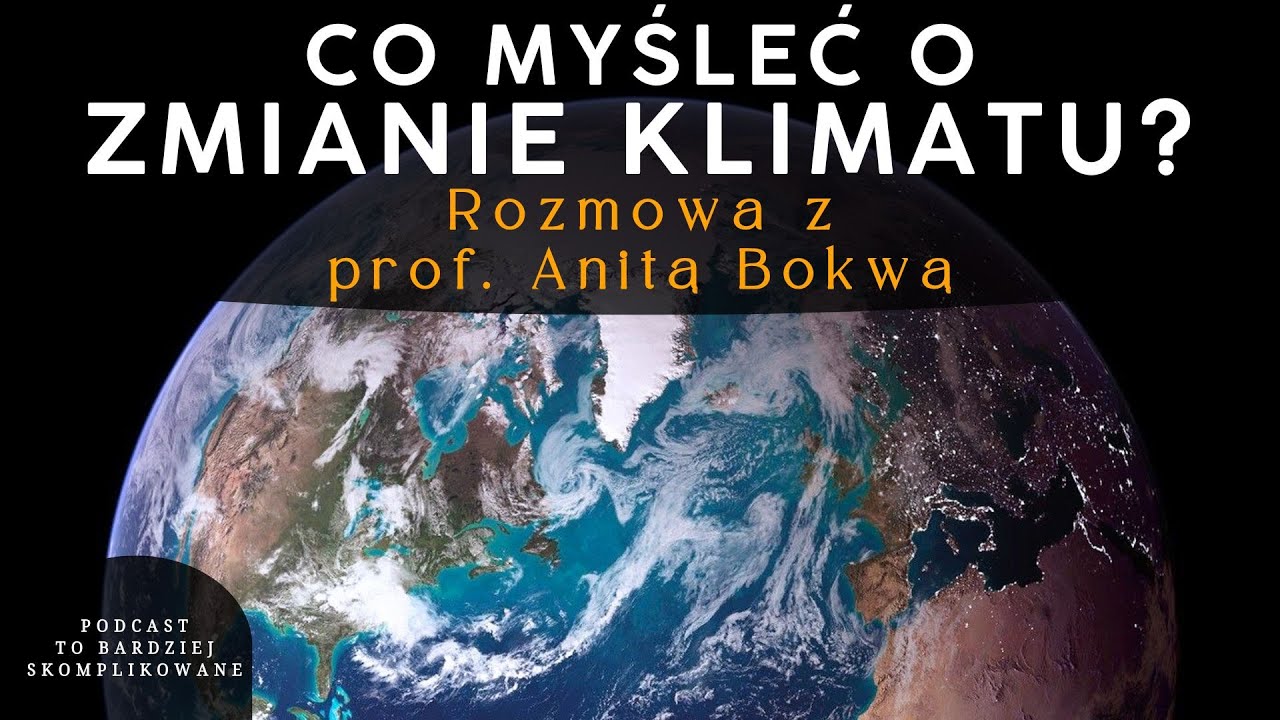 #10 Zmiana Klimatu: Nauka, polityka i przyszłość | prof. Anita Bokwa