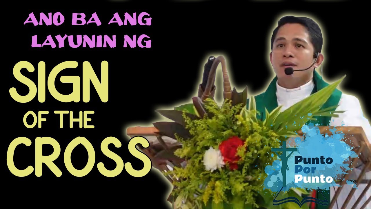 Ano ba ang layunin ng Sign of the Cross ?