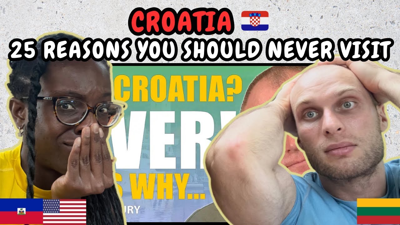 REACTION TO 25 Reasons You Should NEVER Visit Croatia | FIRST TIME WATCHING