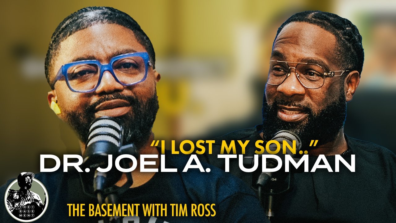 Dr. Joel A. Tudman: Losing My Son, Angry With The World, & Finding Myself as A SON | The Basement