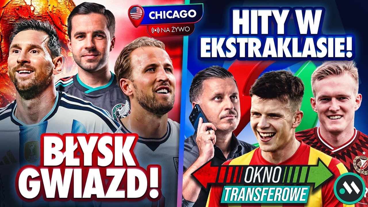 OKNO TRANSFEROWE NA ŻYWO Z CHICAGO! | MESSI I KANE ZACHWYCILI NA MUNDIALU!
