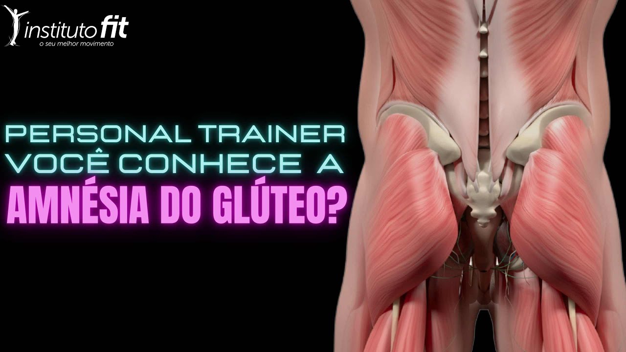Você conhece a amnésia do glúteo?