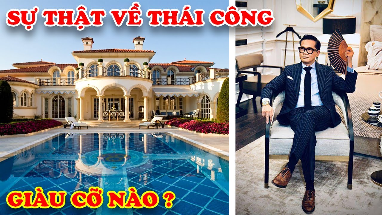 Thái Công Giàu Cỡ Nào? 10 Sự Thật Phù Thủy Nội Thất Quách Thái Công Chỉ Phục Vụ Siêu Giàu Việt Nam