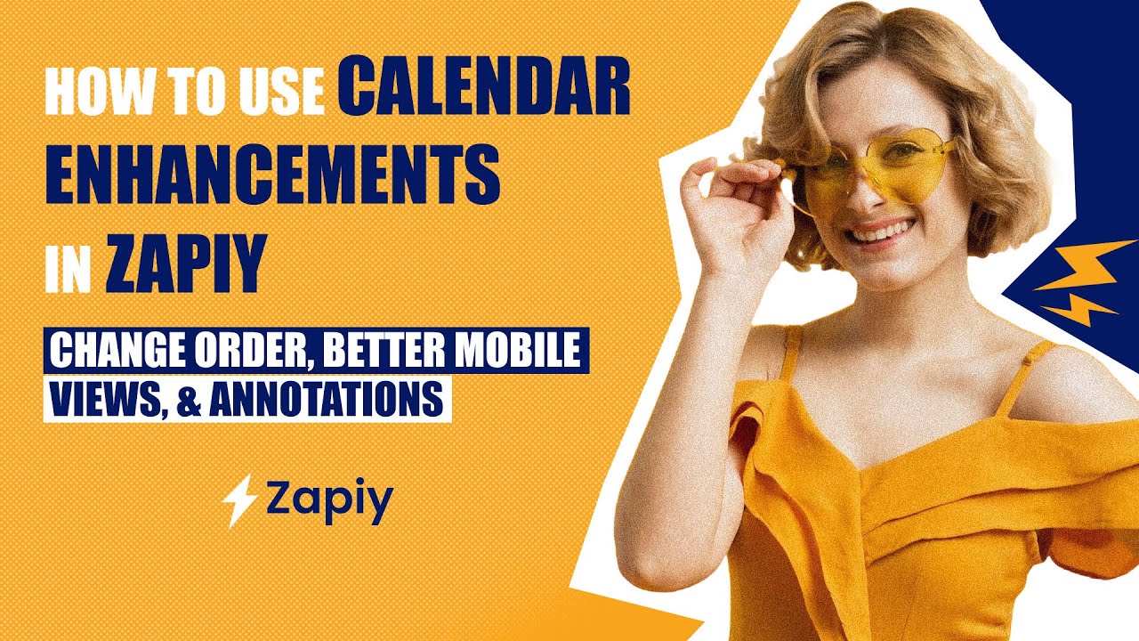 How to Use Calendar Enhancements in Zapiy: Change Order, Better Mobile Views, & Annotations