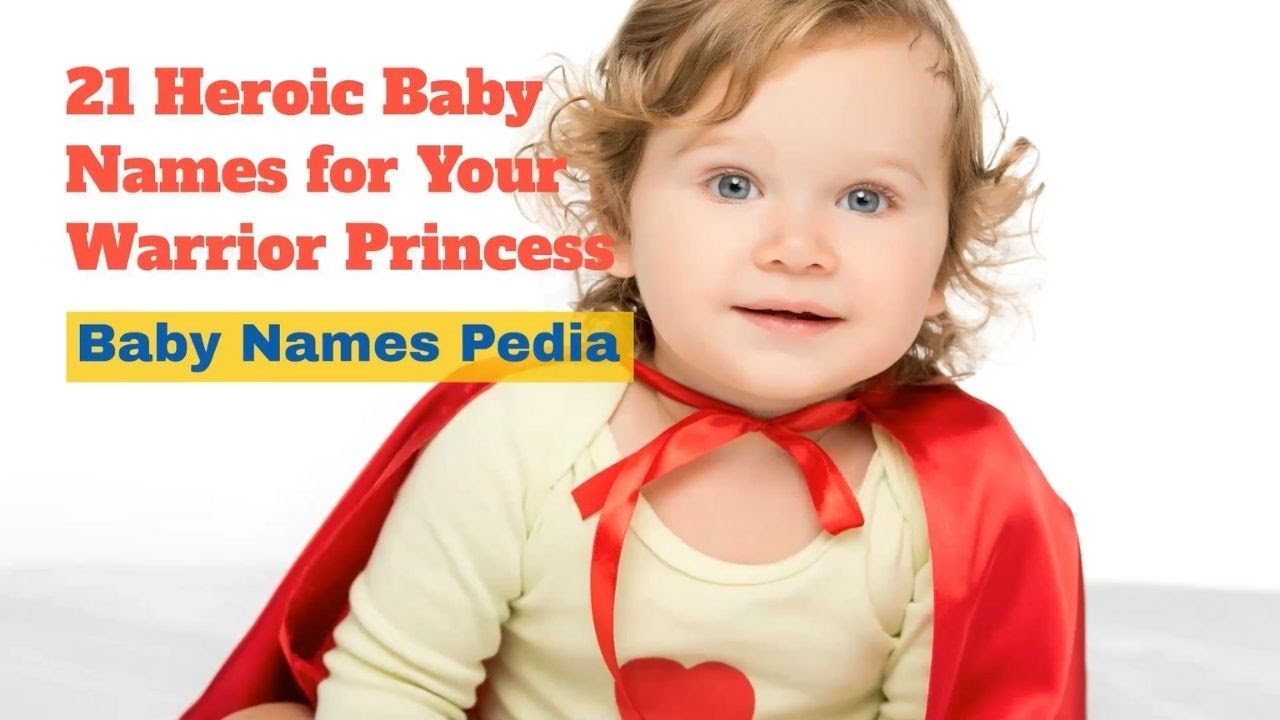 21 Heroic Baby Names For Your Warrior Princess
