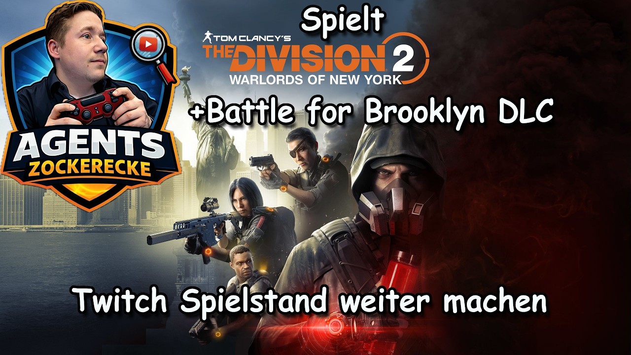 💥 AgentsZockerecke spielt Tom Clancy's The Division 2 – Warlords of New York DLC | Part 2 💥