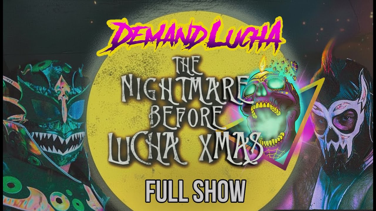 The NIGHTMARE Before LUCHA XMAS | Nov 2025