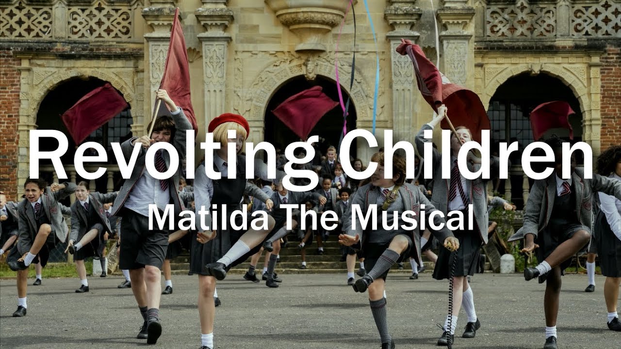 Matilda the Musical | Revolting Children {lyrics}