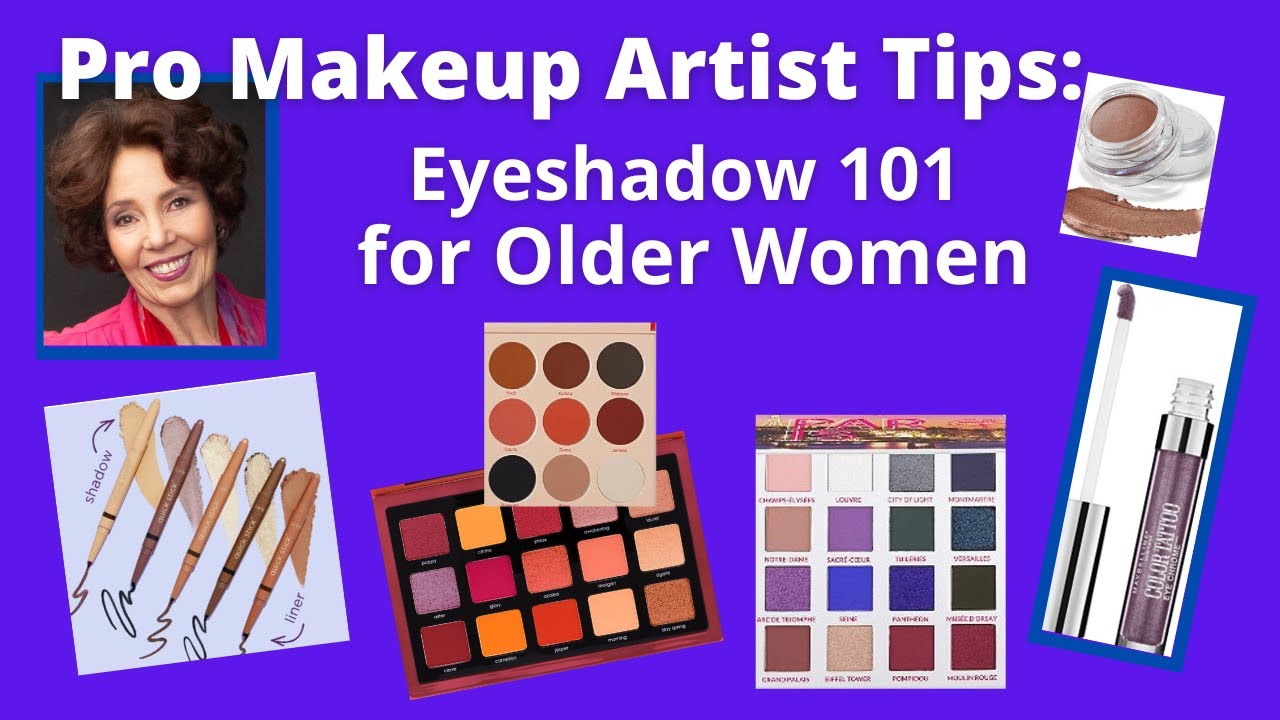 Pro Makeup Artist Tips:  Eyeshadow 101 for Older Women/Over 50