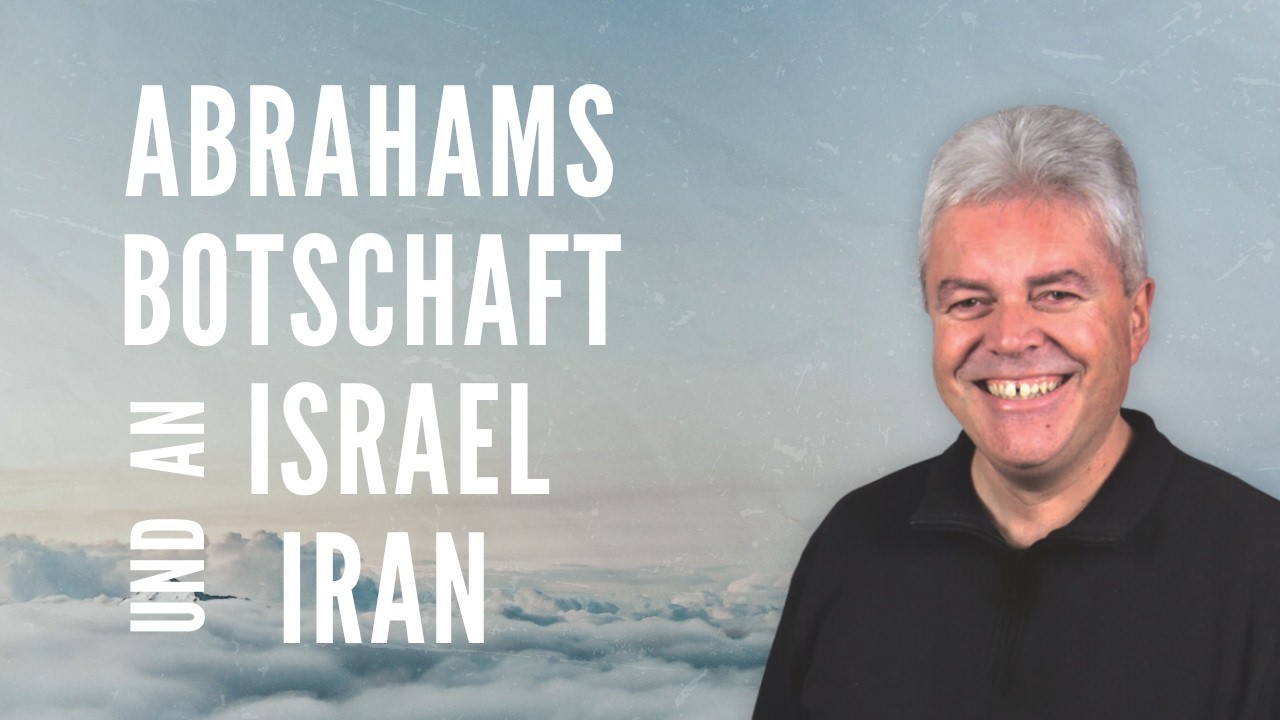 Martin Wilhelm - Abrahams Botschaft an Israel und Iran (21. Februar 2026 um 20 Uhr)