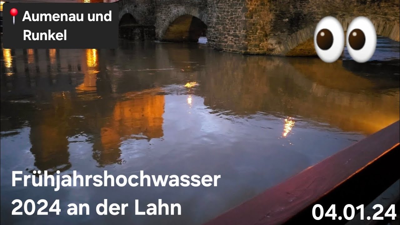 Frühjahrshochwasser 2024 an der Lahn | 📍Aumenau und Runkel | 04.01.24