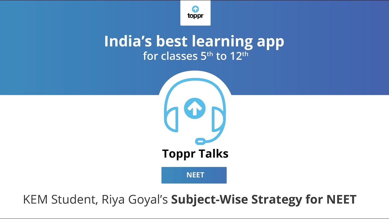 Toppr Talks: предметная стратегия для NEET с Рией Гойал, студенткой KEM