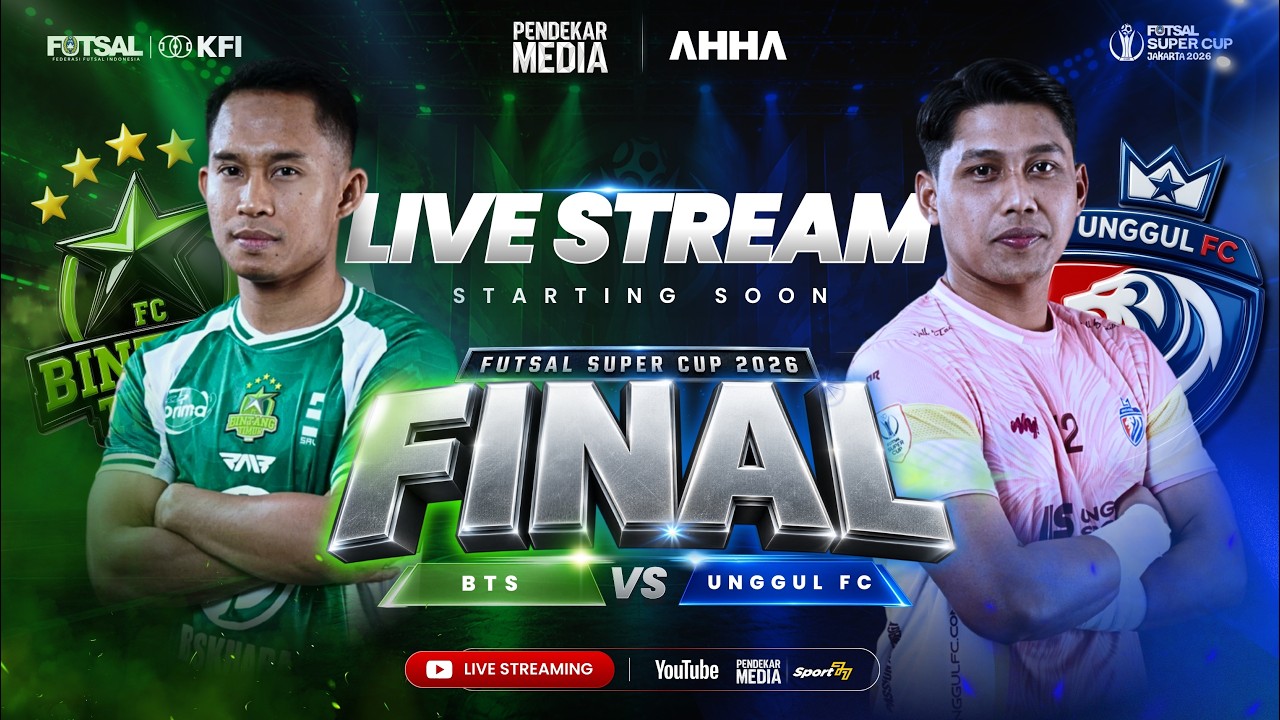 🔴LIVE MATCH : BINTANG TIMUR SURABAYA VS UNGGUL FC | FINAL FUTSAL SUPER CUP JAKARTA 2026