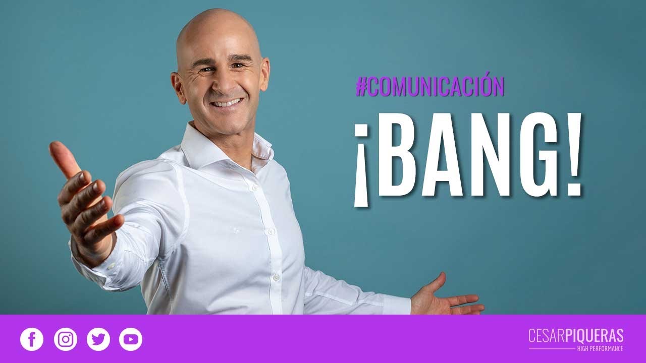¡Bang! | Comunicación efectiva | César Piqueras