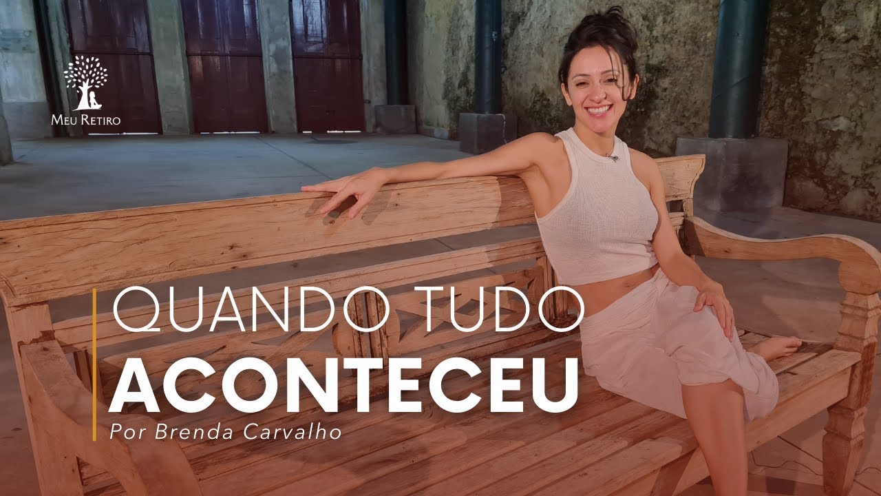 QUANDO TUDO ACONTECEU na minha vida - BRENDA CARVALHO | PORTAL MEU RETIRO