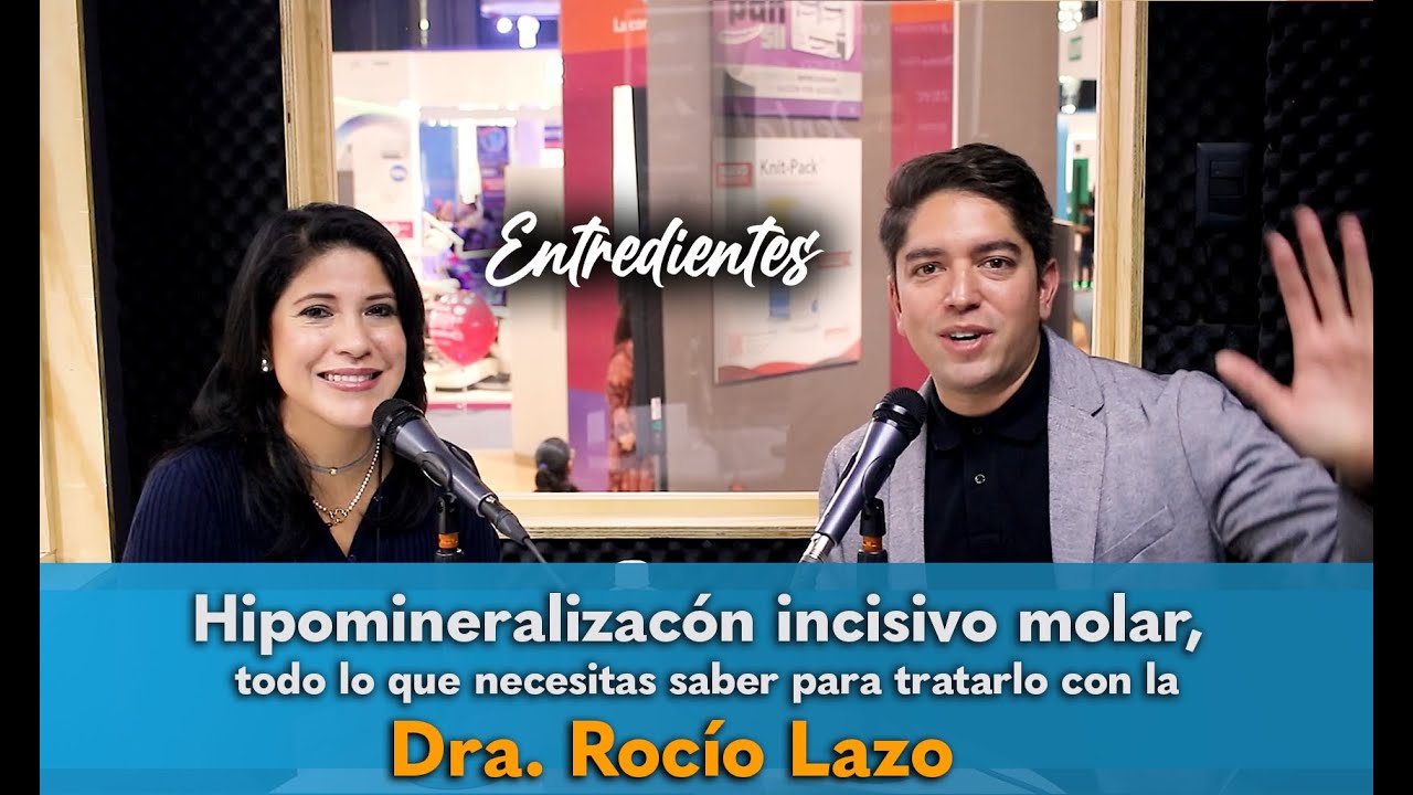 Hipomineralización incisivo molar, todo lo que necesitas saber para tratarlo con la Dra. Rocío Lazo