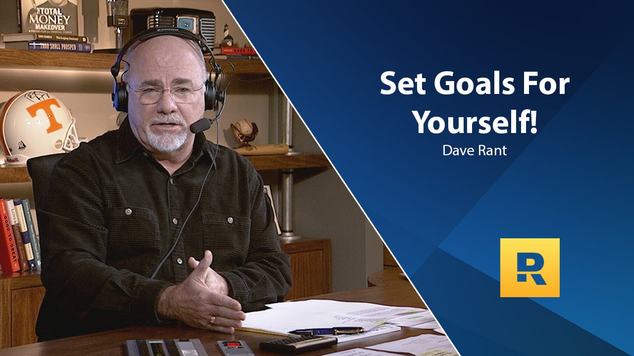 Set Goals For Yourself! - Dave Rant