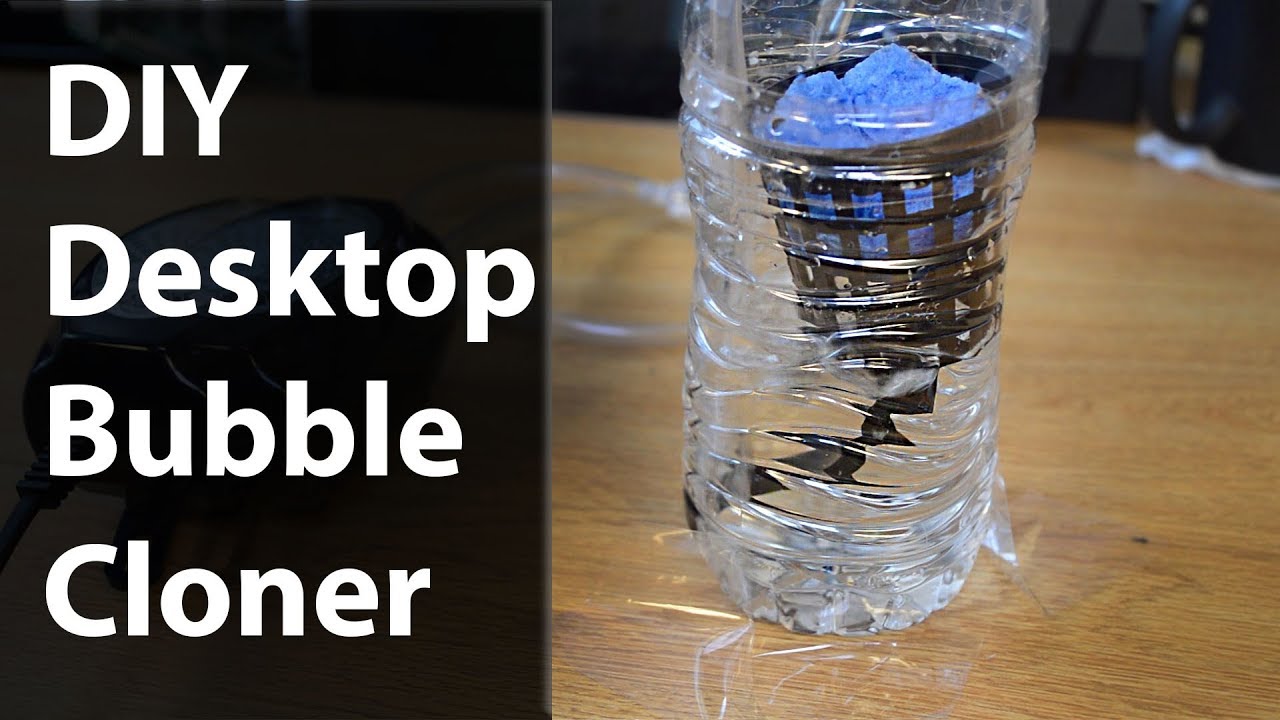DIY Desktop Bubble Cloner