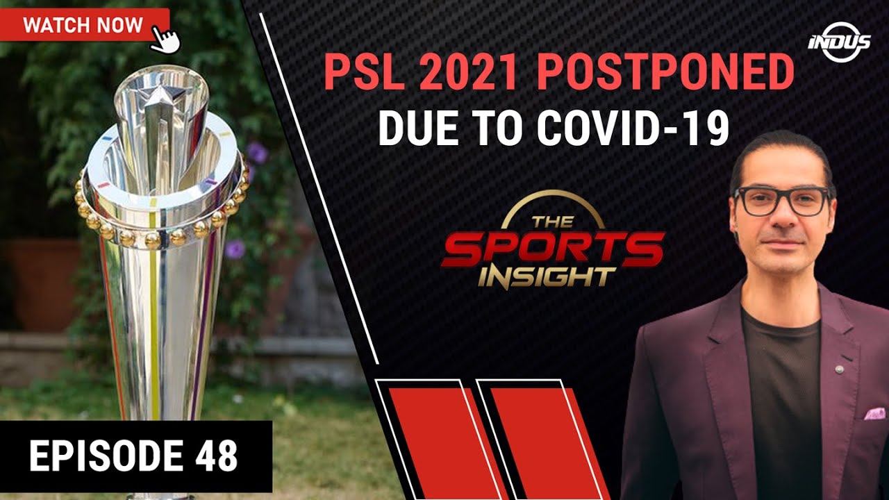 The Sports Insight | PSL 2021 POSTPONED DUE TO COVID-19 | Episode 48 | Indus News