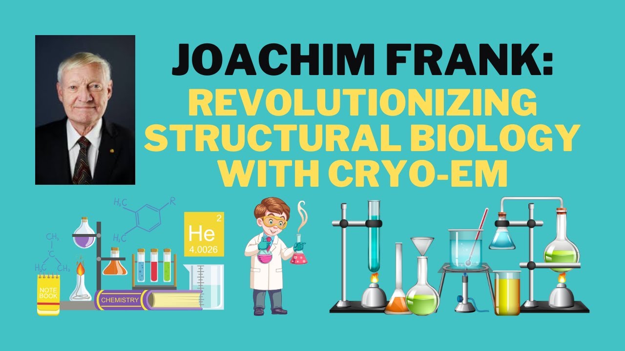 Joachim Frank: Revolutionizing Structural Biology with Cryo-EM