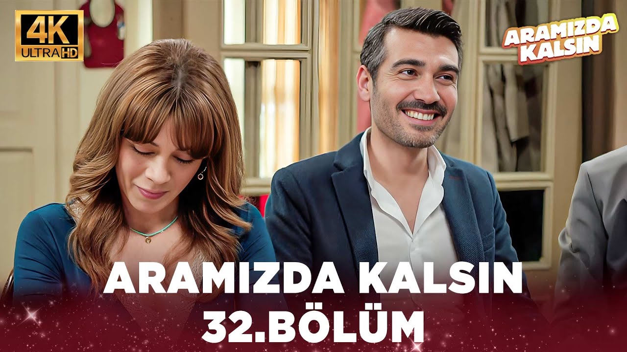 Aramızda Kalsın 32. Bölüm | 4K Ultra HD