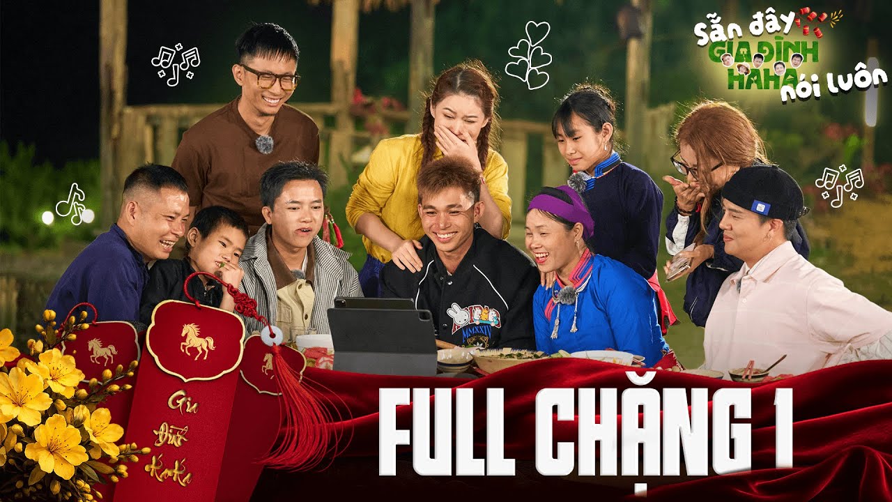 Gia Đình Haha [ CHẶNG 1 ] | Nhìn lại toàn bộ khoảnh khắc VỪA HÀI VỪA TẾU ở BẢN LIỀN