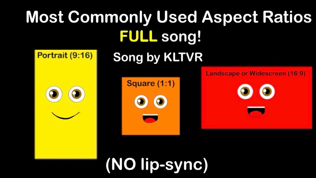 Most Commonly Used Aspect Ratios - FULL SONG! (no lip-sync) (song by @KLTVR )