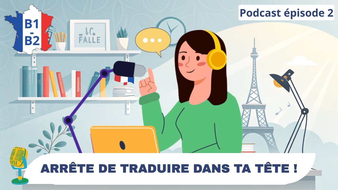 🎙️ Podcast – Parler avec fluidité : Le secret pour penser en français (10 idées – Partie 2)