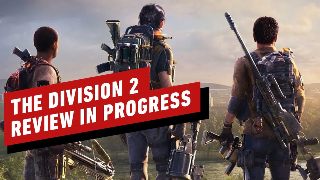 The Division 2 - Review in Progress - First Impressions