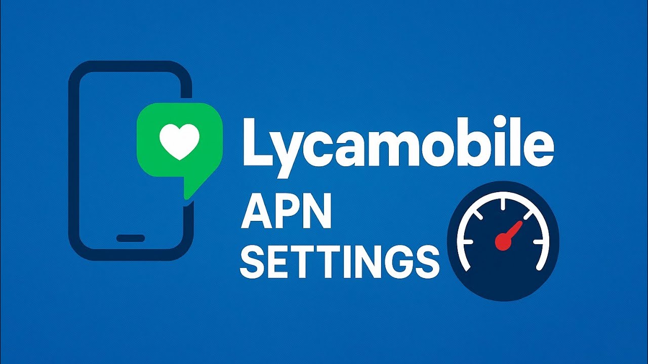 Optimize Lycamobile APN Settings for Maximum Data Speed