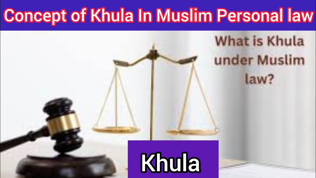 KHULA || Muslim Personal Law :: Concept of Khula in Muslim Personal Law
