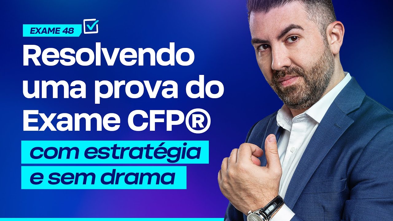 Resolvendo uma prova do CFP® com estratégia e sem drama [ Semana da Aprovação ]