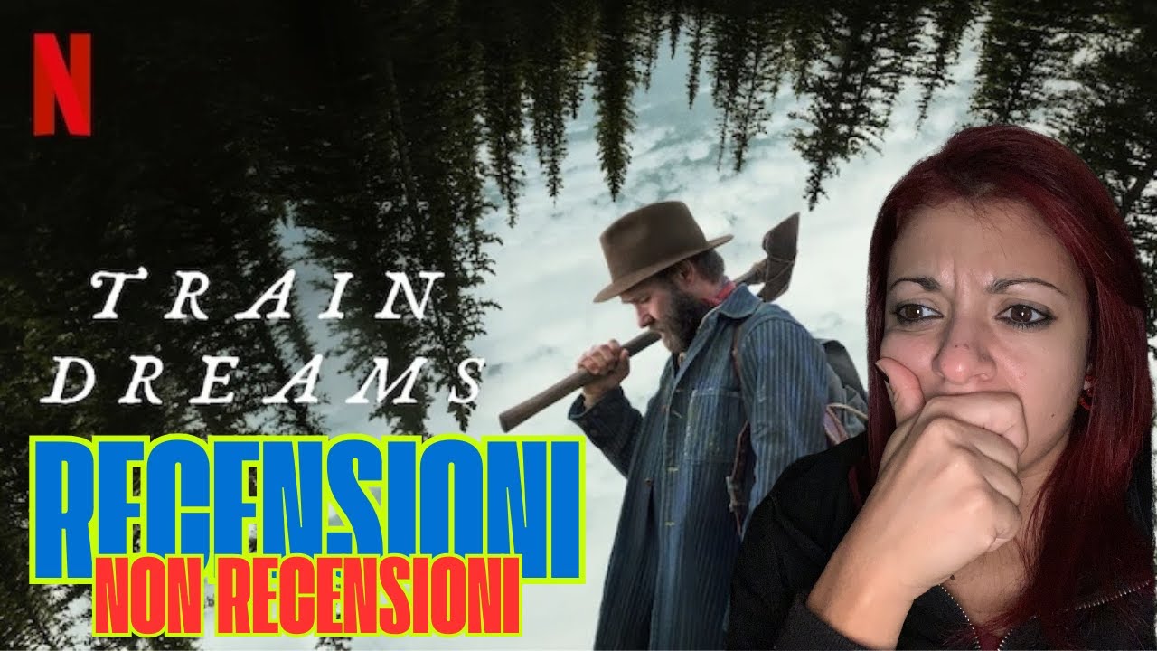 Train Dreams - RECENSIONE (non recensione)