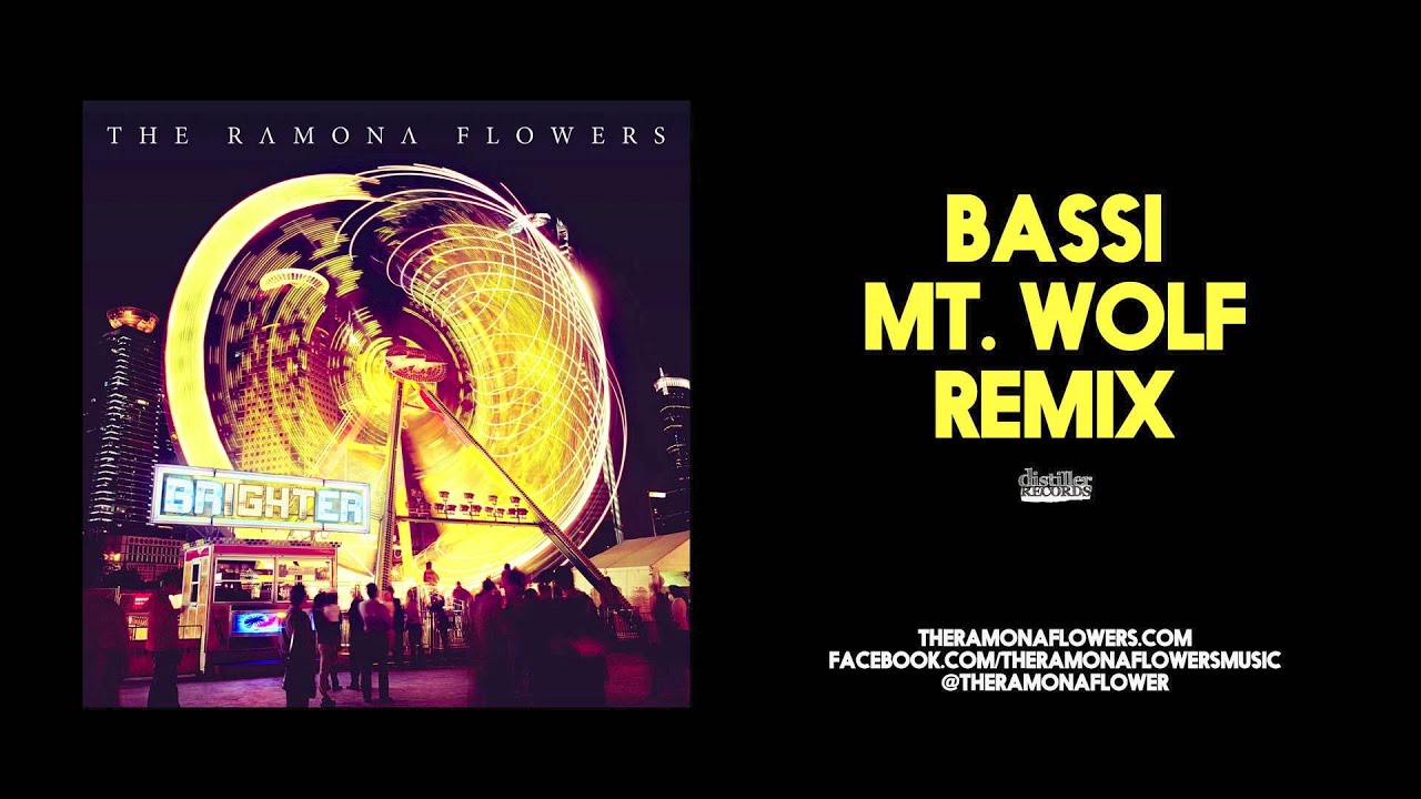 The Ramona Flowers - Brighter (Bassi Mt. Wolf Remix)