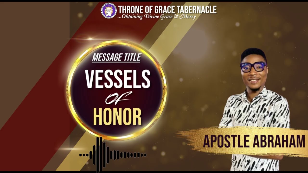 VESSELS OF HONOR || APOSTLE ABRAHAM