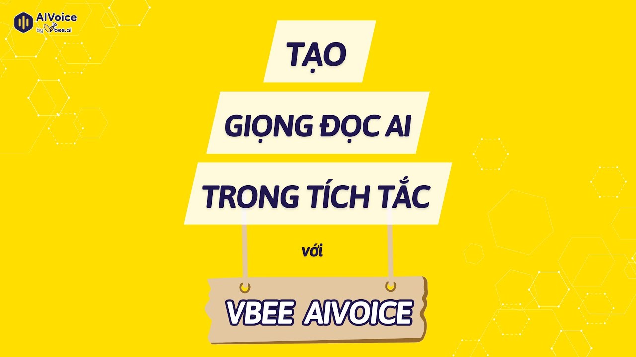 Tạo giọng đọc AI trong t&iacute;ch tắc với Vbee AIVoice
