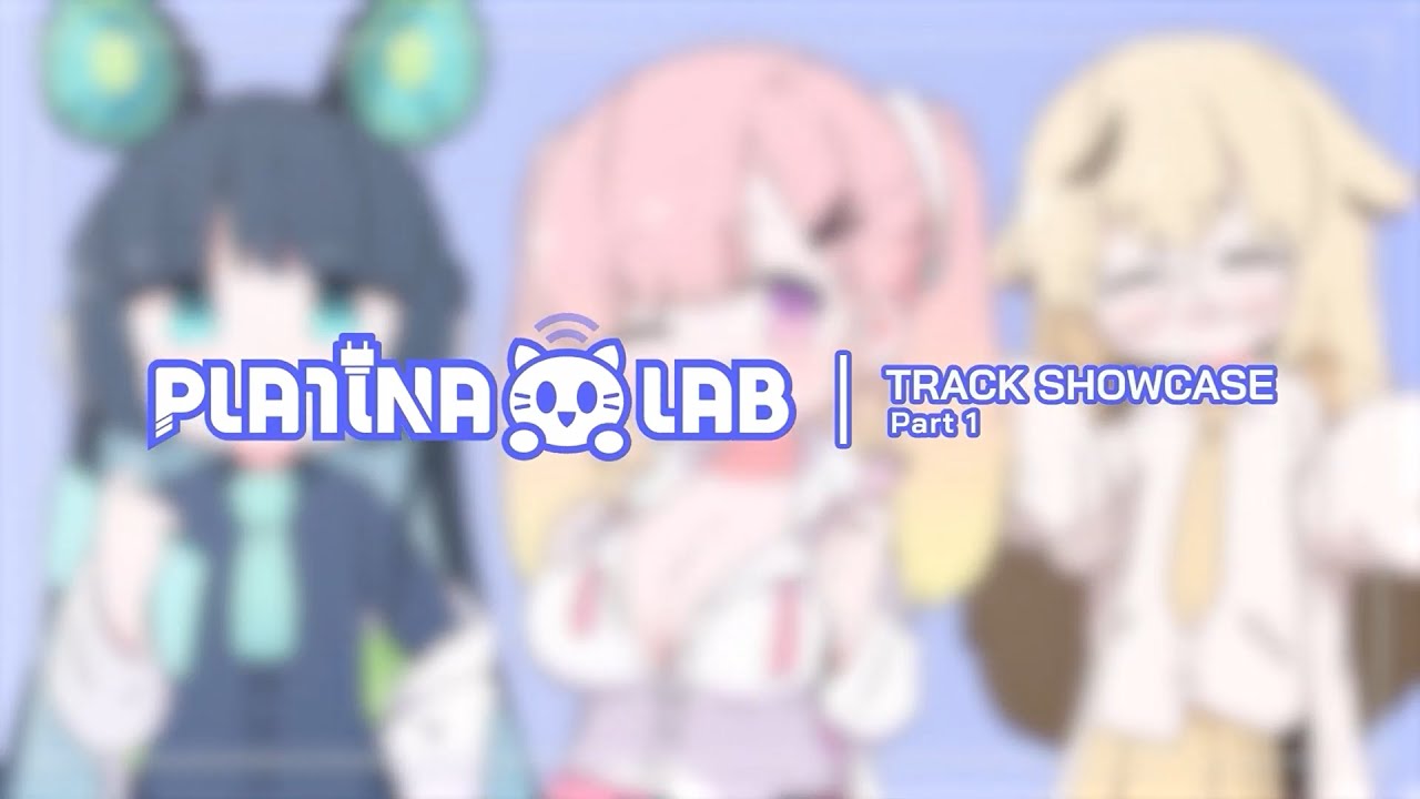[PLATiNA :: LAB] TRACK SHOWCASE Part.1