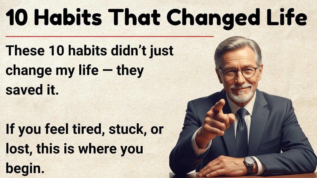 10 Habits That Changed My Life || Learn English with Real Motivation 🔥 || Speak English Fluently✅️