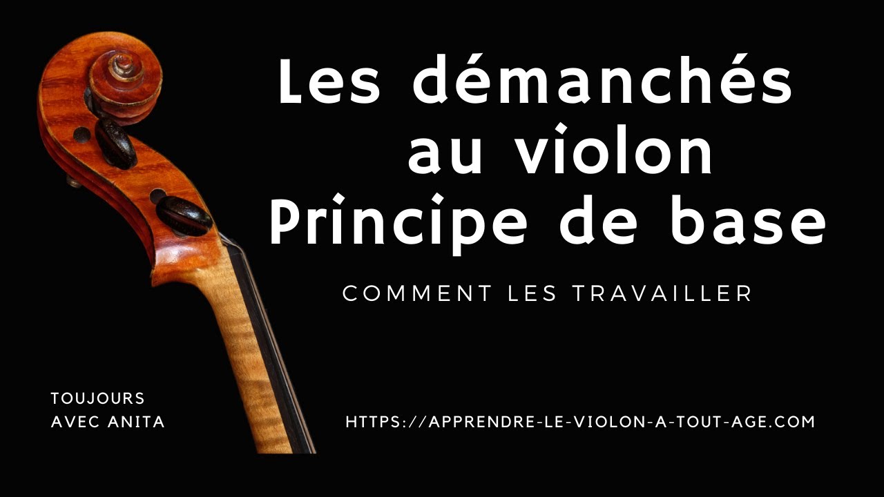 A-Les démanchés au violon : principe de base