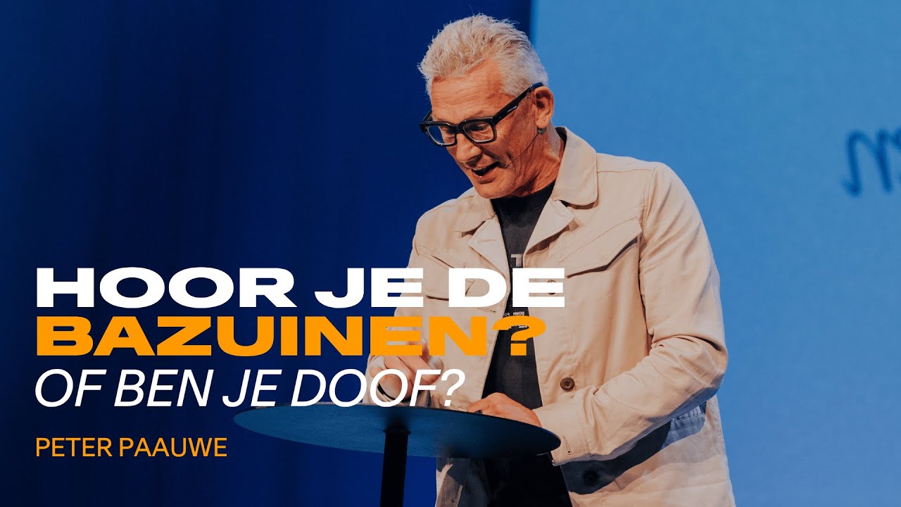 Hoor Je De Bazuinen? Of Ben Je Doof? - Peter Paauwe