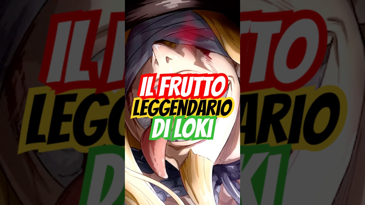 SCOPERTO IL LEGGENDARIO FRUTTO DI ELBAPH CHE HA MANGIATO LOKI TEORIA ONE PIECE #onepiece #loki